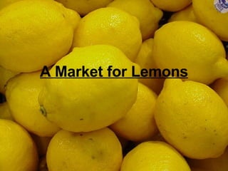 A Market For Lemons